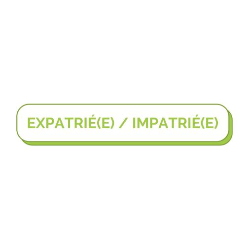 Expatrié(e) / impatrié(e)